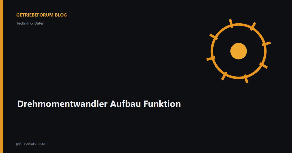 Drehmomentwandler Aufbau Funktion