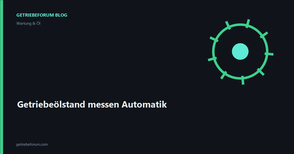 Getriebeölstand messen Automatik