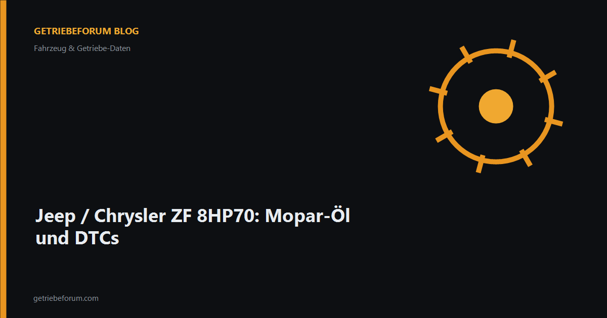 Jeep / Chrysler ZF 8HP70: Mopar-Öl und DTCs