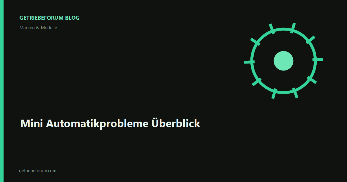 Mini Automatikprobleme Überblick