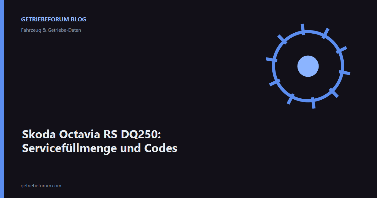 Skoda Octavia RS DQ250: Servicefüllmenge und Codes