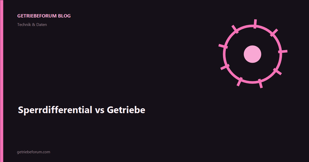 Sperrdifferential vs Getriebe