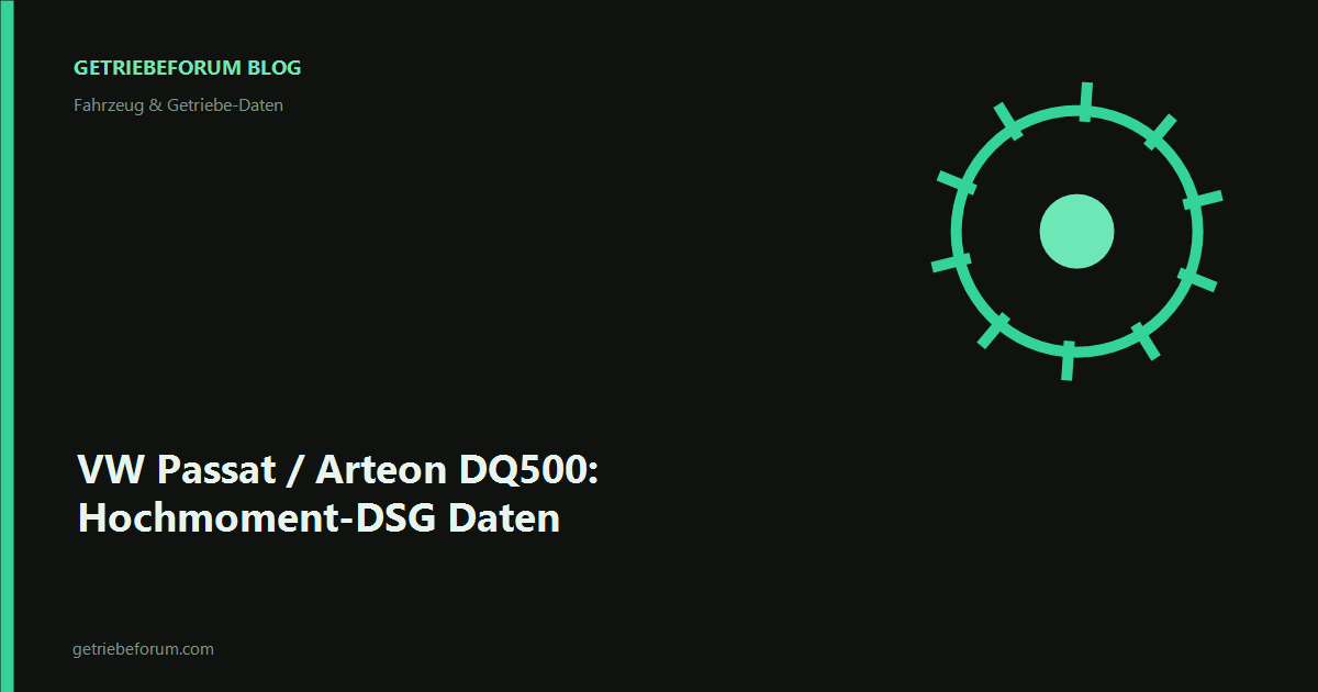 VW Passat / Arteon DQ500: Hochmoment-DSG Daten