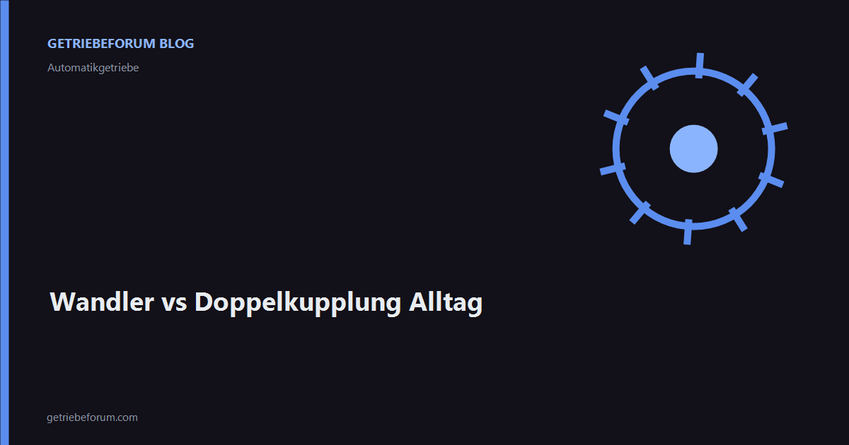 Wandler vs Doppelkupplung Alltag