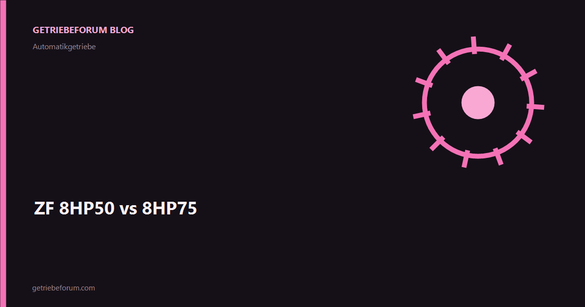 ZF 8HP50 vs 8HP75